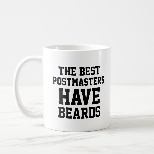 The Best Postmasters Have Beards Coffee Mug