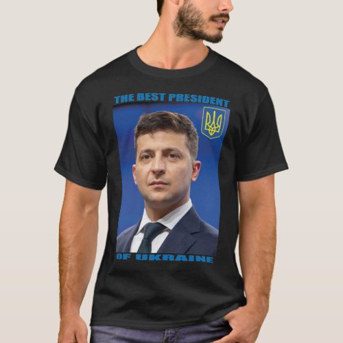 The Best President Of Ukraine Volodymyr Zelensky T_Shirt