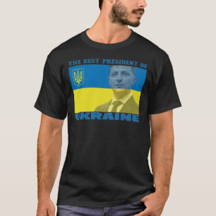 The Best President Of Ukraine Volodymyr Zelenskyy T-Shirt