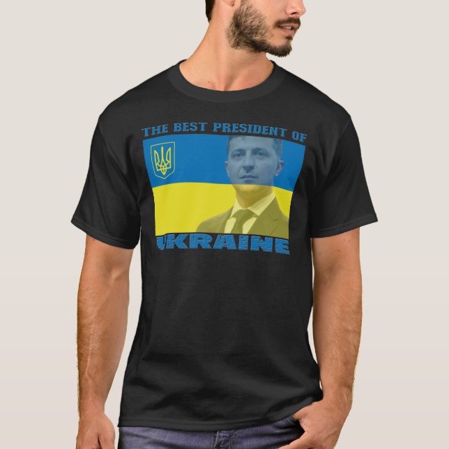 The Best President Of Ukraine Volodymyr Zelenskyy T-Shirt (Front)