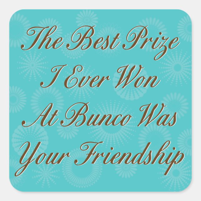 the best prize I ever won at Bunco Square Sticker (Front)