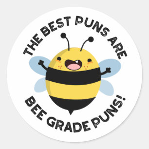 The Best Puns Are Bee Grade Puns Funny Bug Pun  Classic Round Sticker