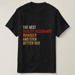 The Best Quality Assurance Man And Even Better Dad T-Shirt