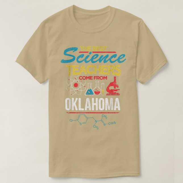The Best Science Teachers Come From Oklahoma  T-Shirt (Design Front)