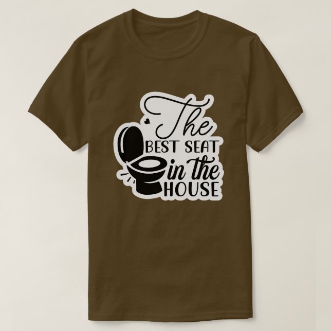 The best seat in the house01 T-Shirt (Design Front)