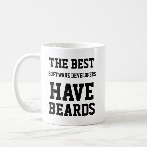 The Best Software Developers Have Beards Coffee Mug