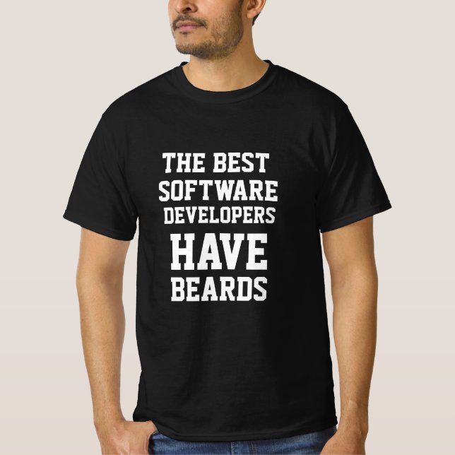 The Best Software Developers Have Beards  T-Shirt (Front)