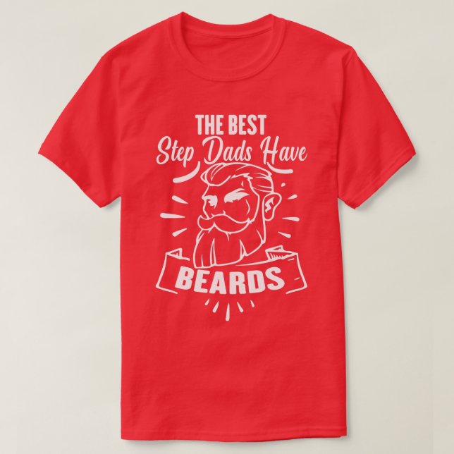 The Best Step Dads Have Beards 1 T-Shirt (Design Front)