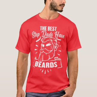 The Best Step Dads Have Beards 1 T-Shirt