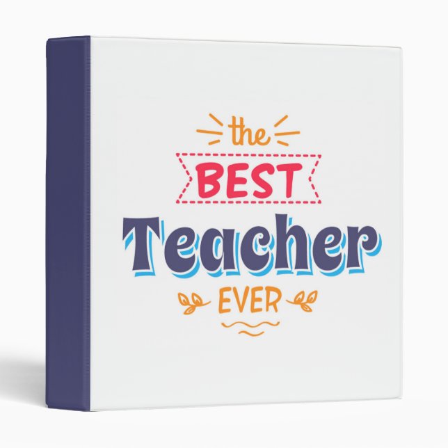 The Best Teacher Ever 3 Ring Binder (Front/Spine)