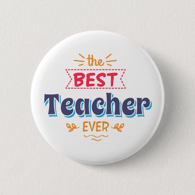 The Best Teacher Ever Button (Front)