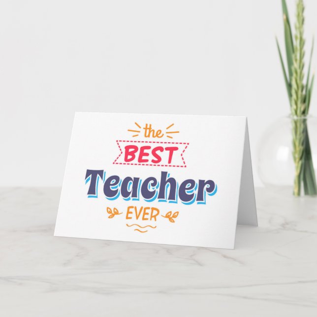 The Best Teacher Ever Card (Front)
