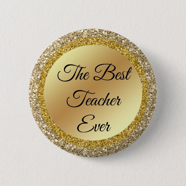 the best teacher ever,gold metallic glitters chic button (Front)