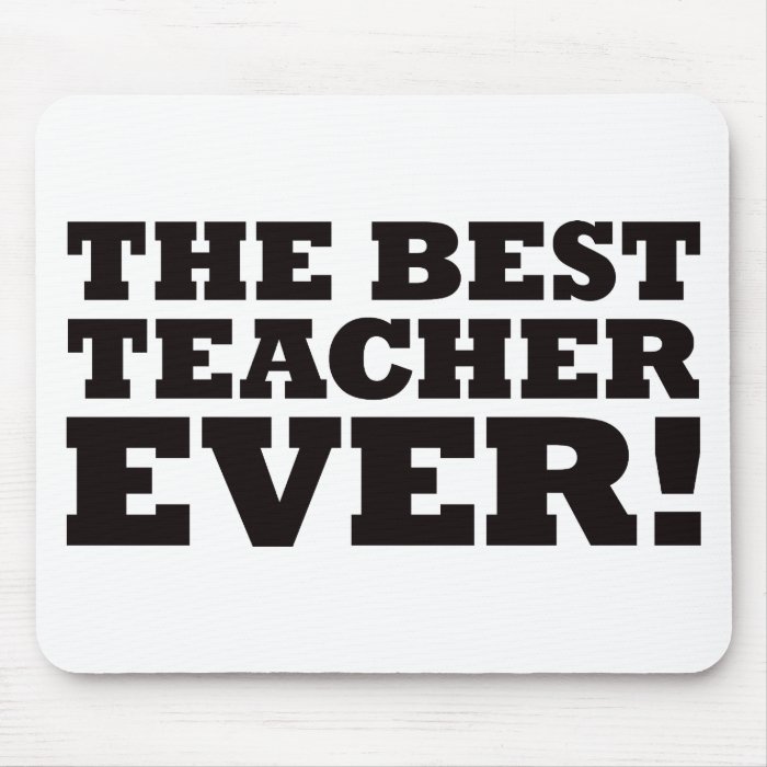 The Best Teacher Ever Mouse Pad