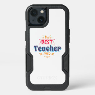 The Best Teacher Ever iPhone 13 Case