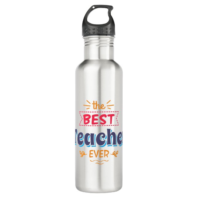 The Best Teacher Ever Stainless Steel Water Bottle (Front)