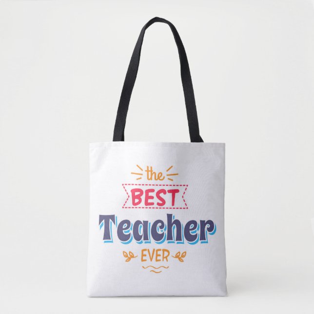 The Best Teacher Ever Tote Bag (Front)