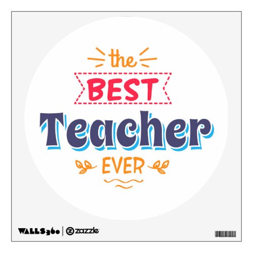 The Best Teacher Ever Wall Decal