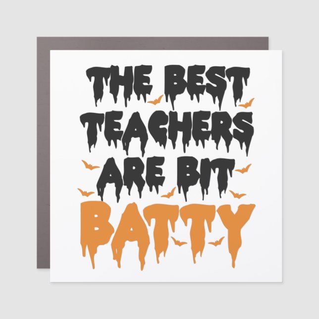 The Best Teachers Are Bit Batty Spooky Halloween Car Magnet (Front)