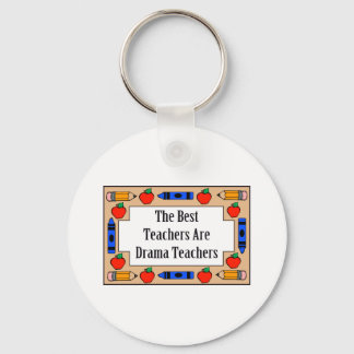 The Best Teachers Are Drama Teachers Keychain