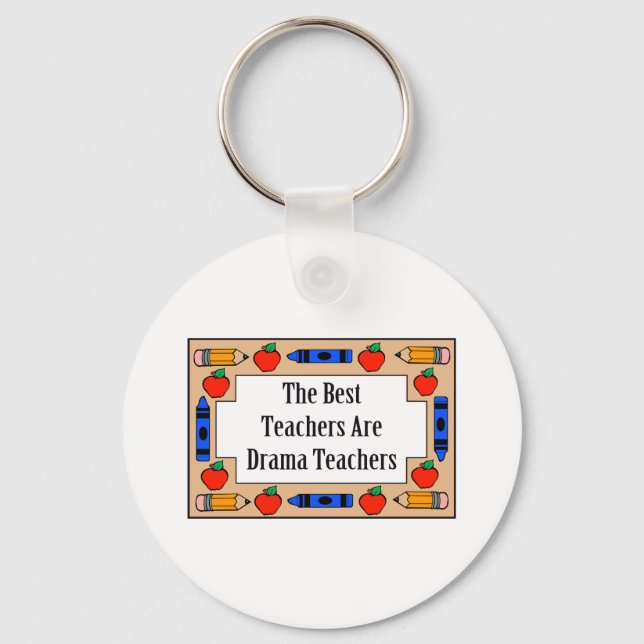 The Best Teachers Are Drama Teachers Keychain (Front)