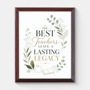 The Best Teachers Leave A Lasting Legacy Award Plaque