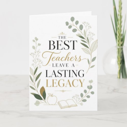 The Best Teachers Leave A Lasting Legacy Card