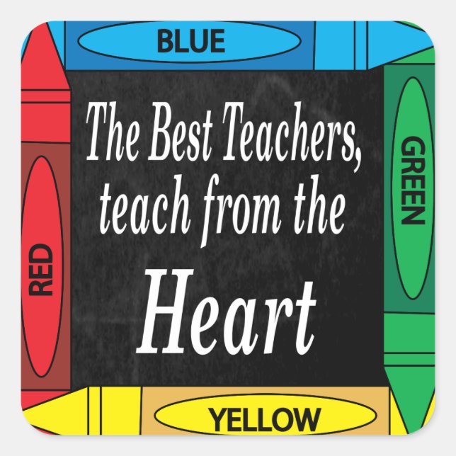 The Best Teachers Teach from the Heart Square Sticker (Front)