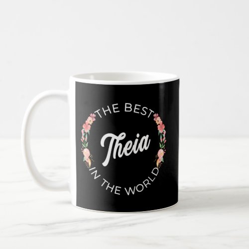 The Best Theia In The World Greek Aunt Floral Coffee Mug