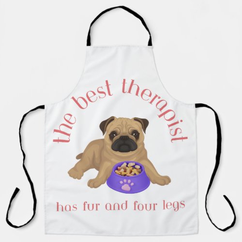 The Best Therapist Has Fur and Four Legs Apron