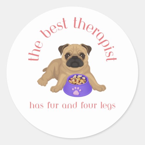 The Best Therapist Has Fur and Four Legs Classic Round Sticker