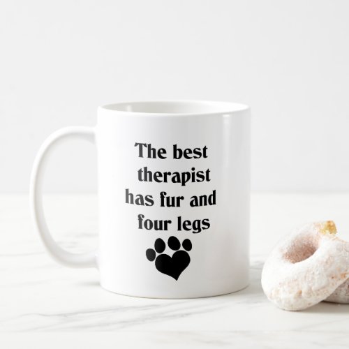 The Best Therapist Has Fur and Four Legs Mug
