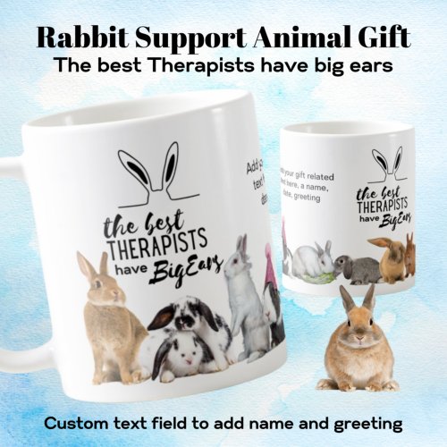 THE BEST THERAPISTS HAVE BIG EARS Rabbit Support  Coffee Mug