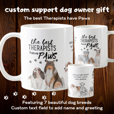 THE BEST THERAPISTS HAVE PAWS Support Dogs Custom  Coffee Mug
