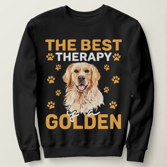 The Best Therapy Is a Golden Dog Lover  Sweatshirt (Design Front)