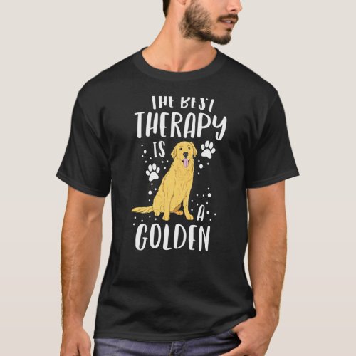 The Best Therapy Is A Golden Retriever Dog Puppy M T_Shirt