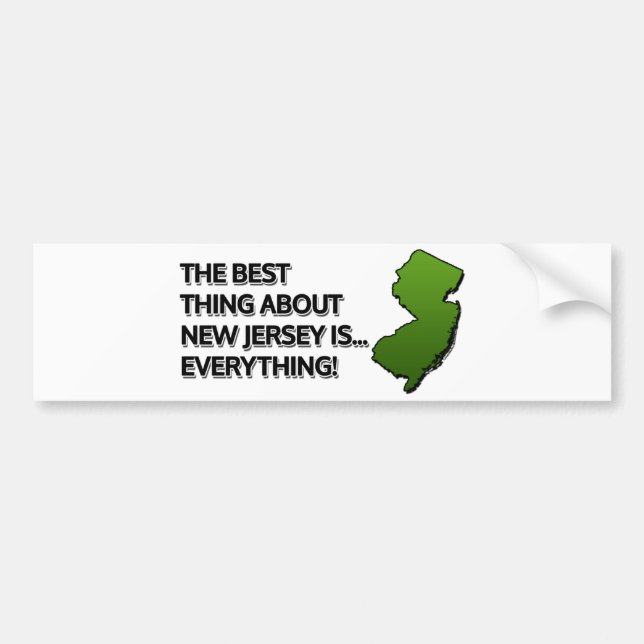 The best thing about New Jersey Is… Everything! Bumper Sticker (Front)