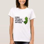 The best thing about New Jersey Is… Everything! T-Shirt