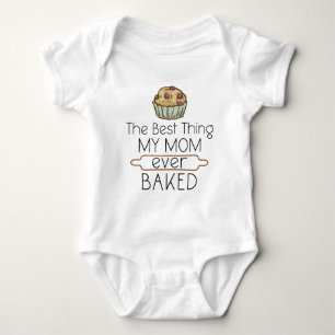 The Best Thing My Mom Ever Baked - Cute Baker Baby Bodysuit