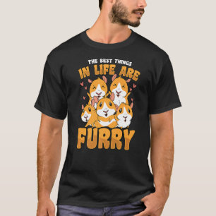 The Best Things In Life A Furry Hamster Owner Pet T-Shirt