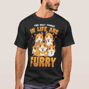 The Best Things In Life A Furry Hamster Owner Pet  T-Shirt