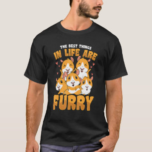 The Best Things In Life A Furry Hamster Owner Pet  T-Shirt