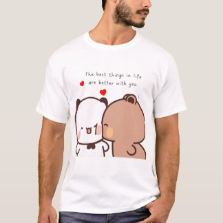 The Best Things In Life Are Better With You Bubu A T-Shirt