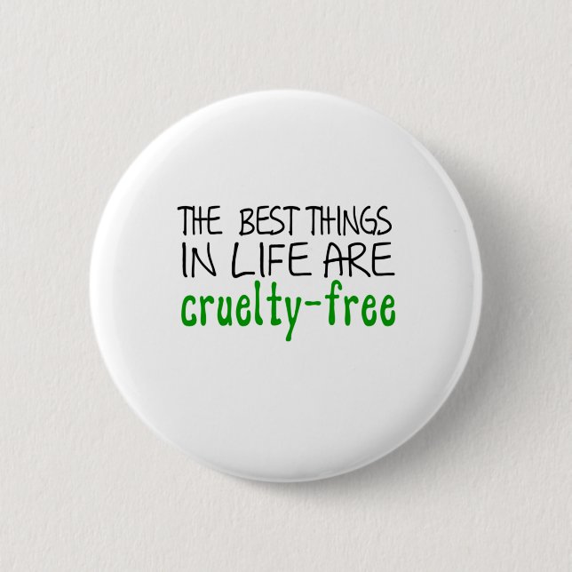 the best things in life are cruelty free circle button (Front)