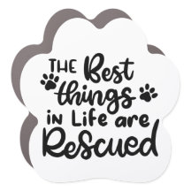 The Best Things in Life are Rescued Car Magnet