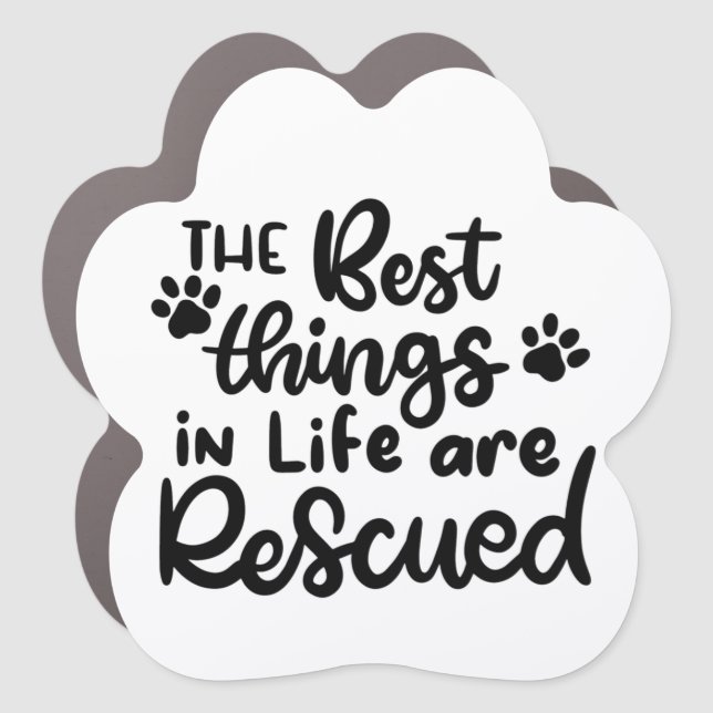 The Best Things in Life are Rescued Car Magnet (Front)