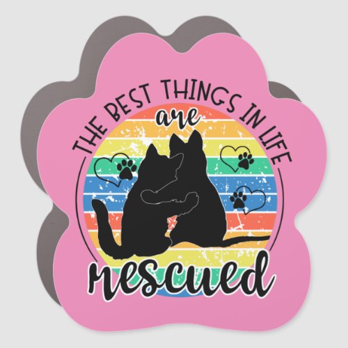 The Best Things In Life Are Rescued Dog Cat  Car Magnet