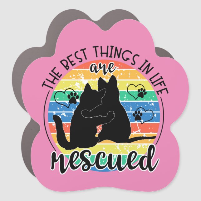 The Best Things In Life Are Rescued Dog Cat  Car Magnet (Front)
