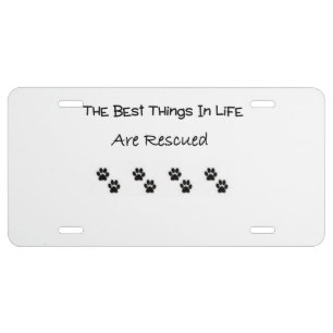 The Best Things In Life Are Rescued License Plate
