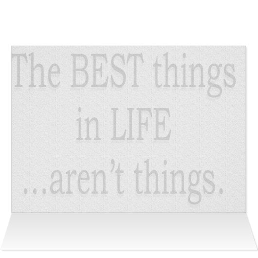 The Best Things in Life Aren't Things (Inside Horizontal (Top))